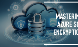 Featured image of post Mastering Azure SQL Encryption for Better Data Protection